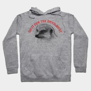 Gef The Talking Mongoose / Do It For The Devilment Hoodie